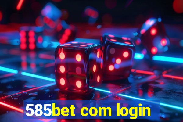 585bet com login